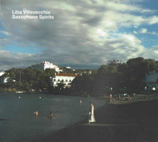 Liba Villavecchia - Saxophone Spirits